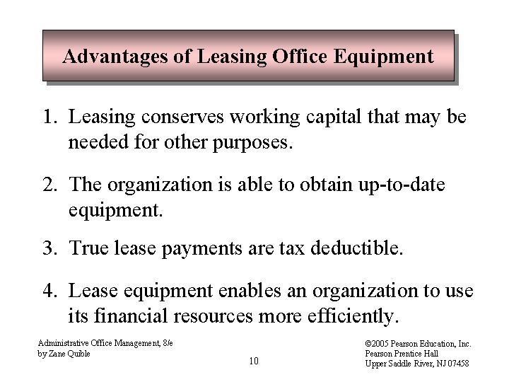 Advantages of Leasing Office Equipment 1. Leasing conserves working capital that may be needed