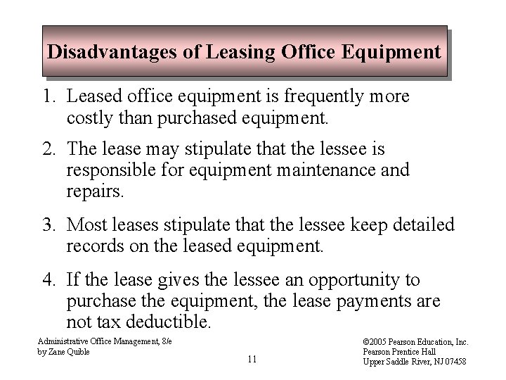 Disadvantages of Leasing Office Equipment 1. Leased office equipment is frequently more costly than