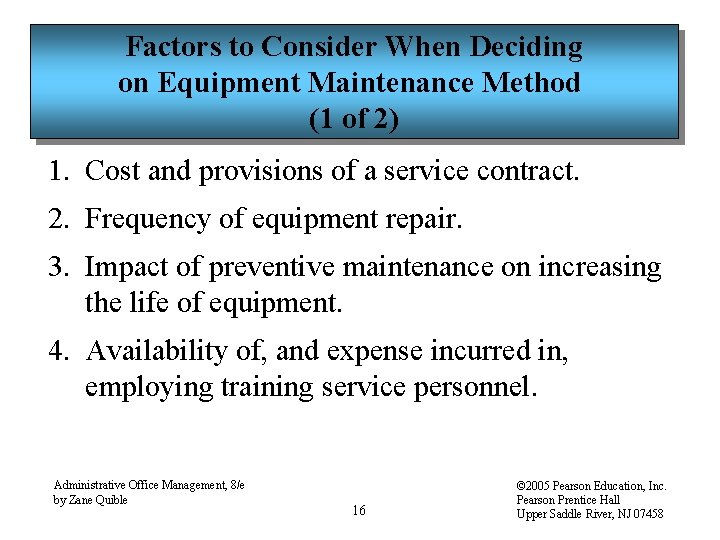 Factors to Consider When Deciding on Equipment Maintenance Method (1 of 2) 1. Cost