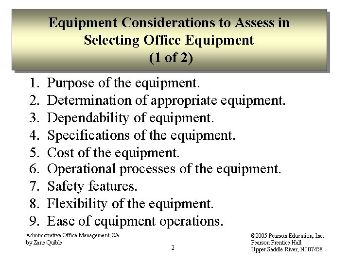 Equipment Considerations to Assess in Selecting Office Equipment (1 of 2) 1. 2. 3.