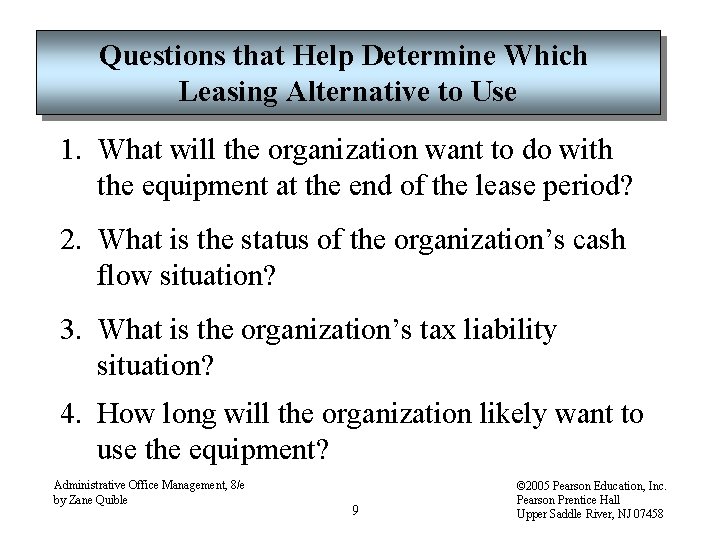 Questions that Help Determine Which Leasing Alternative to Use 1. What will the organization