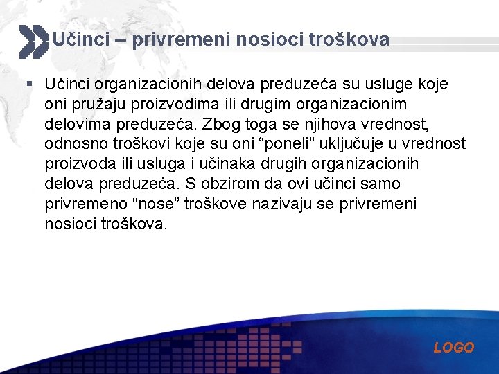 Učinci – privremeni nosioci troškova § Učinci organizacionih delova preduzeća su usluge koje oni