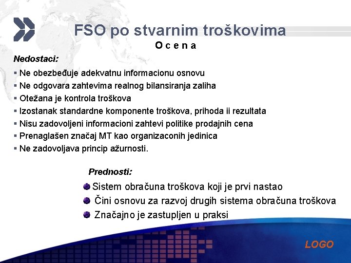 FSO po stvarnim troškovima Ocena Nedostaci: § Ne obezbeđuje adekvatnu informacionu osnovu § Ne