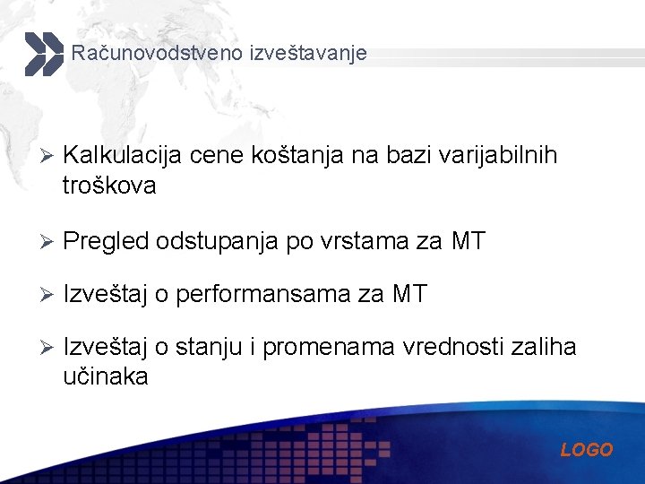 Računovodstveno izveštavanje Ø Kalkulacija cene koštanja na bazi varijabilnih troškova Ø Pregled odstupanja po