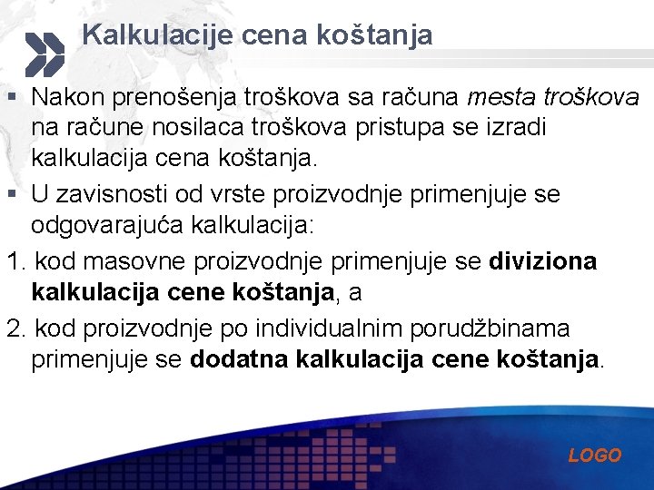 Kalkulacije cena koštanja § Nakon prenošenja troškova sa računa mesta troškova na račune nosilaca