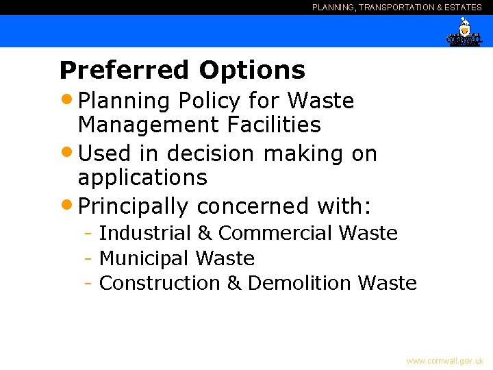 PLANNING, TRANSPORTATION & ESTATES Preferred Options • Planning Policy for Waste Management Facilities •