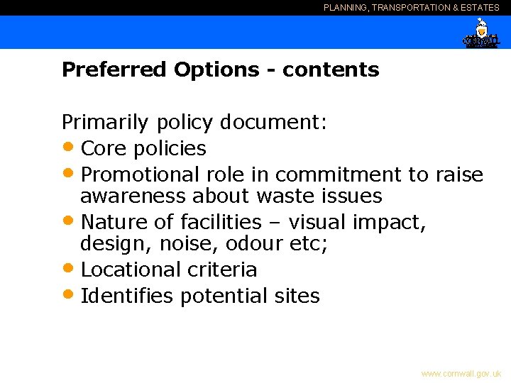 PLANNING, TRANSPORTATION & ESTATES Preferred Options - contents Primarily policy document: • Core policies