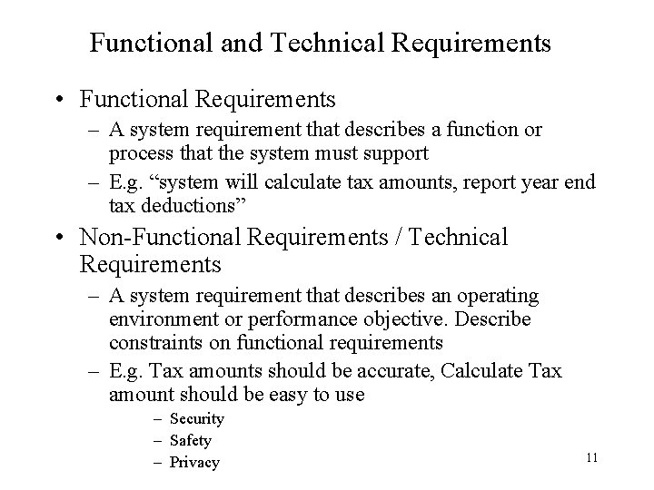 Functional and Technical Requirements • Functional Requirements – A system requirement that describes a