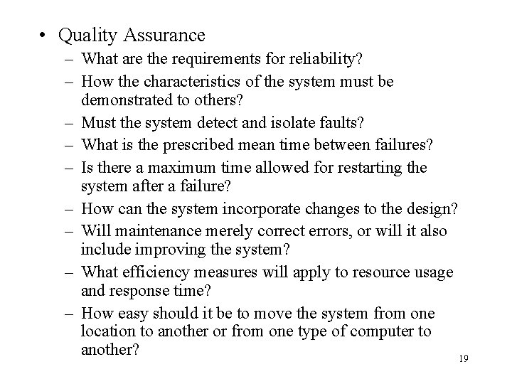  • Quality Assurance – What are the requirements for reliability? – How the