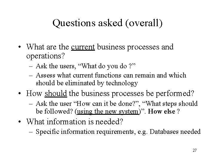 Questions asked (overall) • What are the current business processes and operations? – Ask Questions asked (overall) • What are the current business processes and operations? – Ask