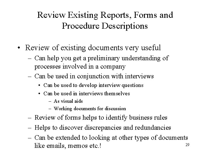 Review Existing Reports, Forms and Procedure Descriptions • Review of existing documents very useful Review Existing Reports, Forms and Procedure Descriptions • Review of existing documents very useful