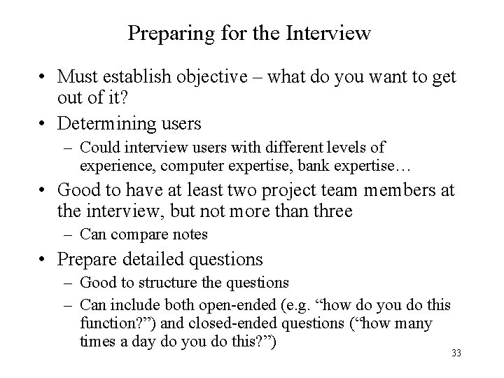 Preparing for the Interview • Must establish objective – what do you want to