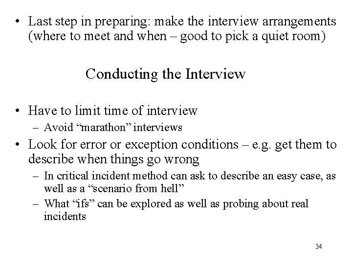  • Last step in preparing: make the interview arrangements (where to meet and