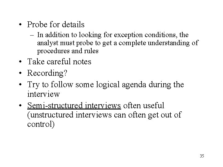  • Probe for details – In addition to looking for exception conditions, the