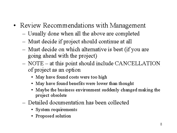 • Review Recommendations with Management – Usually done when all the above are • Review Recommendations with Management – Usually done when all the above are