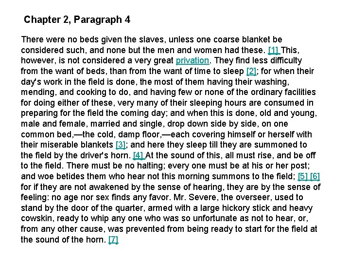 Chapter 2, Paragraph 4 There were no beds given the slaves, unless one coarse Chapter 2, Paragraph 4 There were no beds given the slaves, unless one coarse