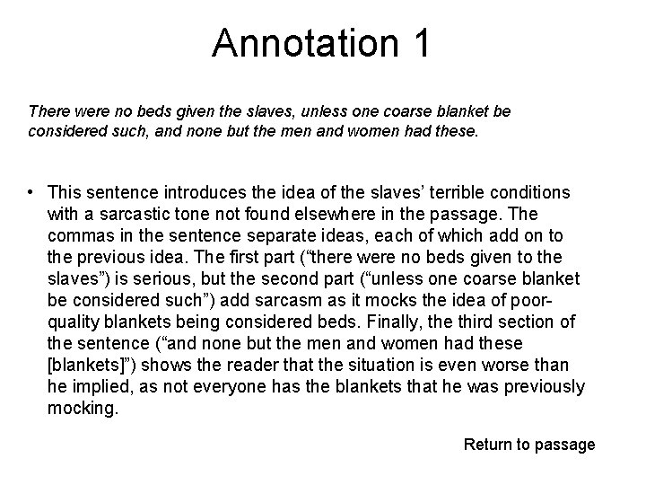 Annotation 1 There were no beds given the slaves, unless one coarse blanket be Annotation 1 There were no beds given the slaves, unless one coarse blanket be