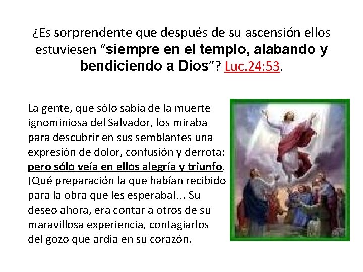 ¿Es sorprendente que después de su ascensión ellos estuviesen “siempre en el templo, alabando