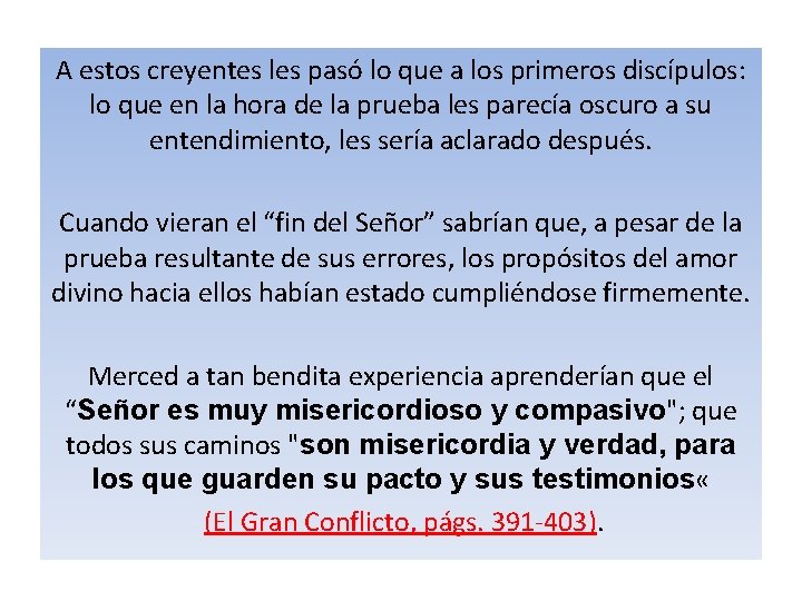 A estos creyentes les pasó lo que a los primeros discípulos: lo que en