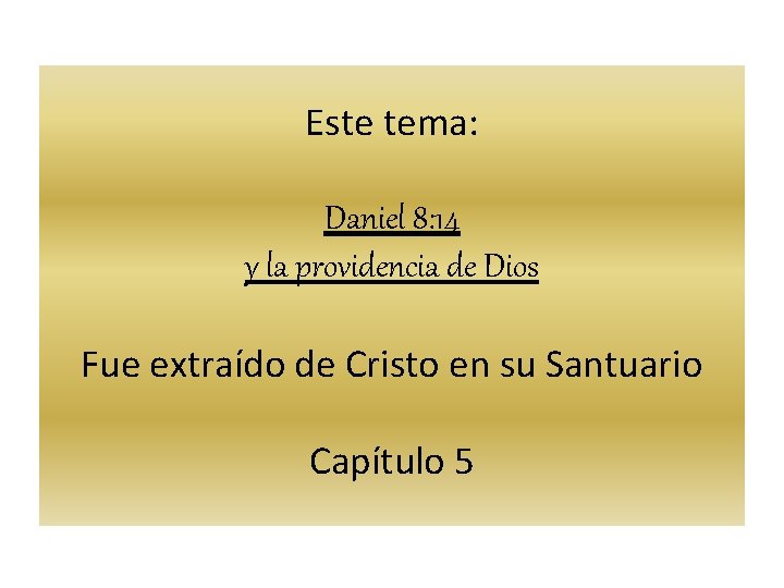 Este tema: Daniel 8: 14 y la providencia de Dios Fue extraído de Cristo