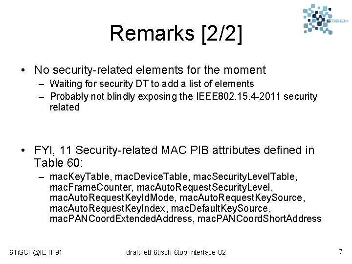 Remarks [2/2] • No security-related elements for the moment – Waiting for security DT