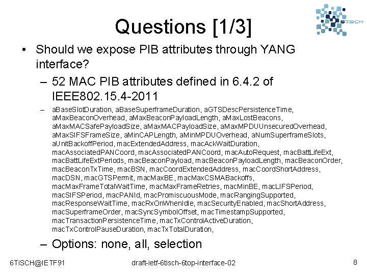 Questions [1/3] • Should we expose PIB attributes through YANG interface? – 52 MAC