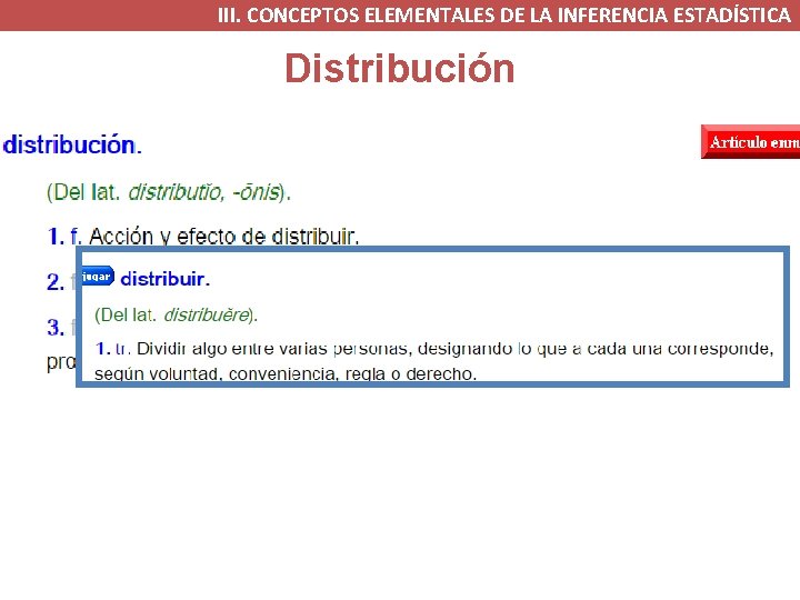 III. CONCEPTOS ELEMENTALES DE LA INFERENCIA ESTADÍSTICA Distribución 