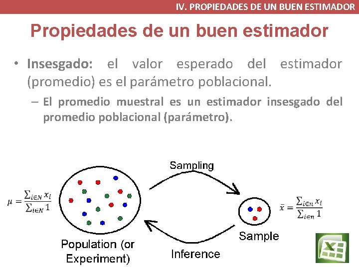 IV. PROPIEDADES DE UN BUEN ESTIMADOR Propiedades de un buen estimador • Insesgado: el