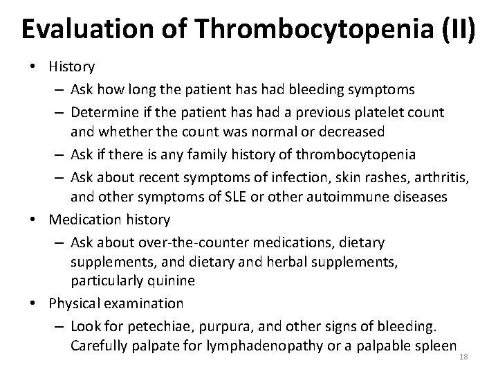 Evaluation of Thrombocytopenia (II) • History – Ask how long the patient has had Evaluation of Thrombocytopenia (II) • History – Ask how long the patient has had