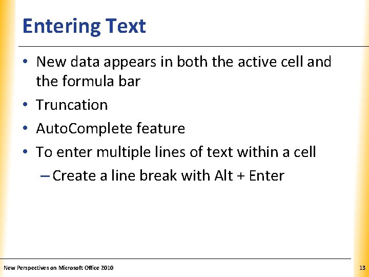 Entering Text XP • New data appears in both the active cell and the