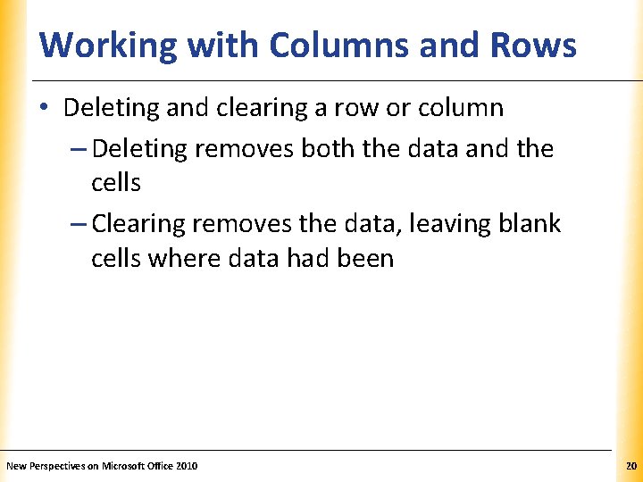 Working with Columns and Rows XP • Deleting and clearing a row or column