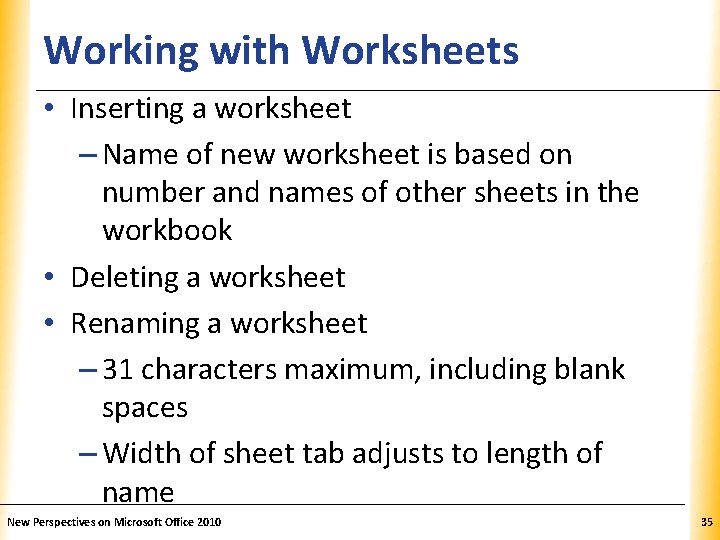 Working with Worksheets XP • Inserting a worksheet – Name of new worksheet is