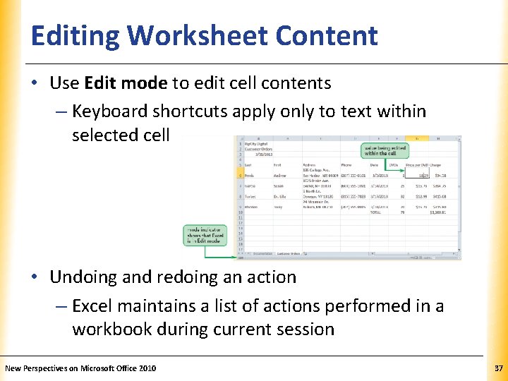 Editing Worksheet Content XP • Use Edit mode to edit cell contents – Keyboard