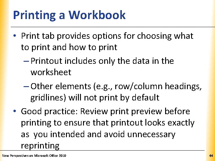 Printing a Workbook XP • Print tab provides options for choosing what to print