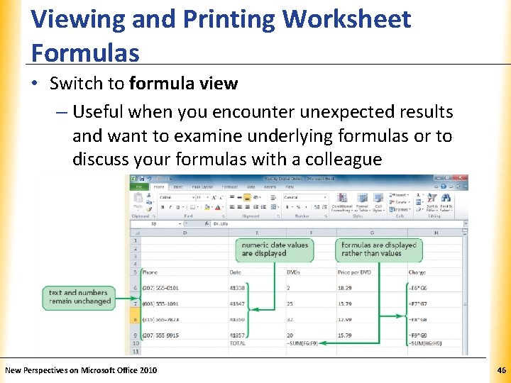 Viewing and Printing Worksheet Formulas XP • Switch to formula view – Useful when