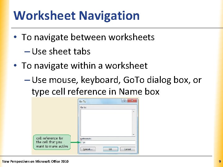 Worksheet Navigation XP • To navigate between worksheets – Use sheet tabs • To