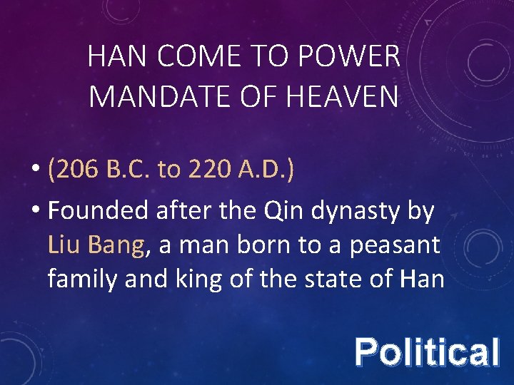 HAN COME TO POWER MANDATE OF HEAVEN • (206 B. C. to 220 A.