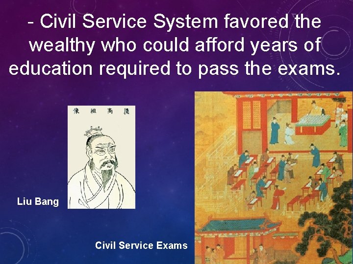 - Civil Service System favored the wealthy who could afford years of education required