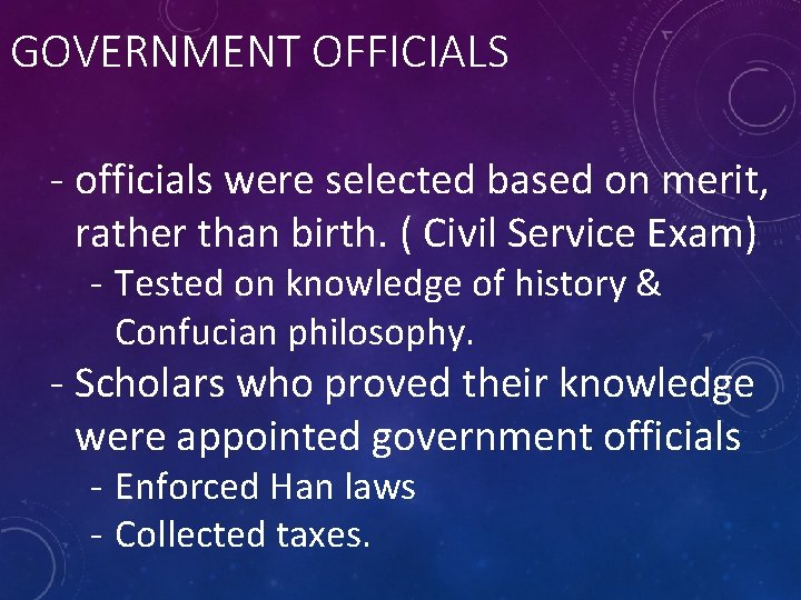 GOVERNMENT OFFICIALS - officials were selected based on merit, rather than birth. ( Civil