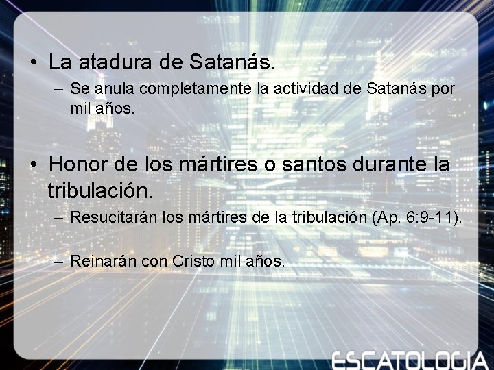 • La atadura de Satanás. – Se anula completamente la actividad de Satanás • La atadura de Satanás. – Se anula completamente la actividad de Satanás