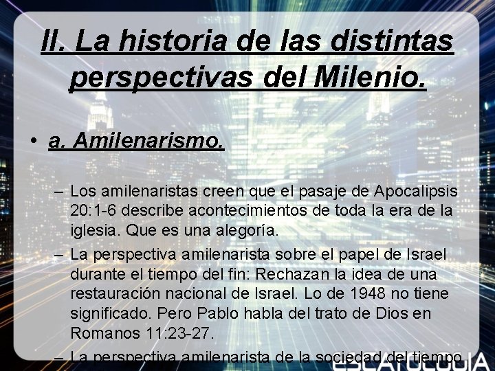 II. La historia de las distintas perspectivas del Milenio. • a. Amilenarismo. – Los II. La historia de las distintas perspectivas del Milenio. • a. Amilenarismo. – Los