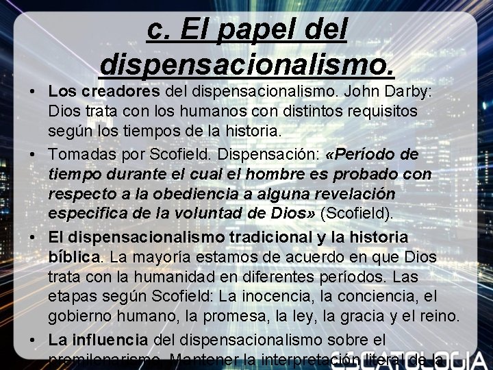 c. El papel dispensacionalismo. • Los creadores del dispensacionalismo. John Darby: Dios trata con c. El papel dispensacionalismo. • Los creadores del dispensacionalismo. John Darby: Dios trata con
