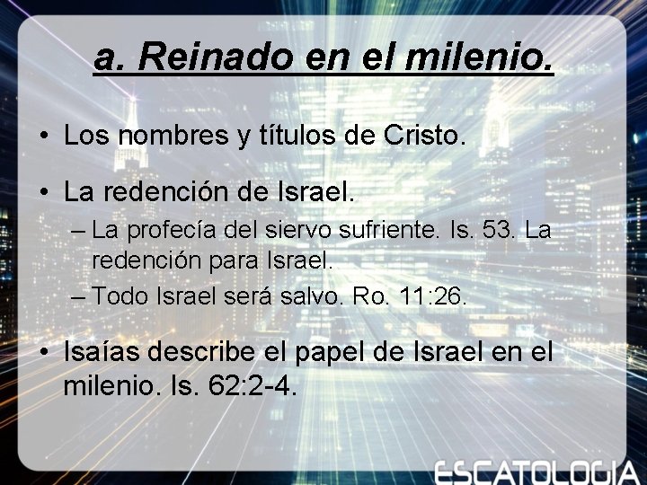 a. Reinado en el milenio. • Los nombres y títulos de Cristo. • La a. Reinado en el milenio. • Los nombres y títulos de Cristo. • La