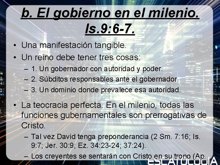 b. El gobierno en el milenio. Is. 9: 6 -7. • Una manifestación tangible. b. El gobierno en el milenio. Is. 9: 6 -7. • Una manifestación tangible.