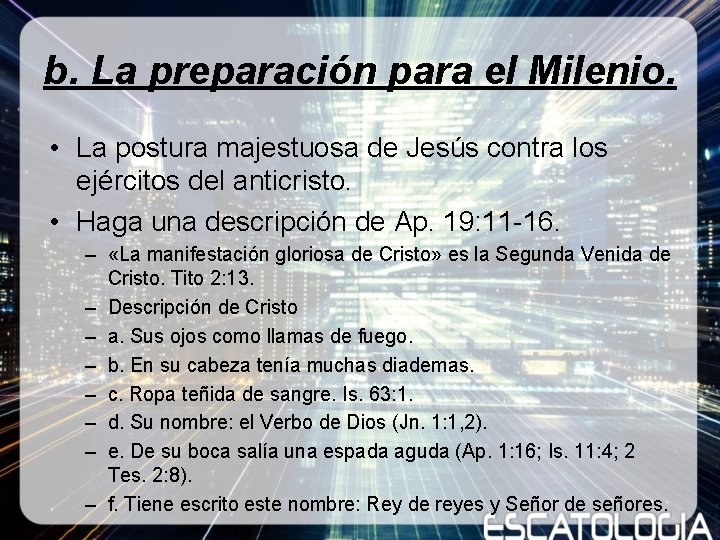 b. La preparación para el Milenio. • La postura majestuosa de Jesús contra los b. La preparación para el Milenio. • La postura majestuosa de Jesús contra los