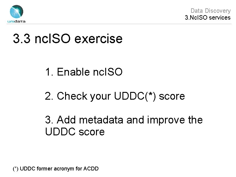 Data Discovery 3. Nc. ISO services 3. 3 nc. ISO exercise 1. Enable nc.