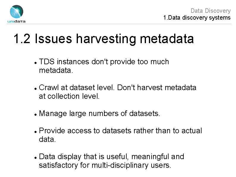 Data Discovery 1. Data discovery systems 1. 2 Issues harvesting metadata TDS instances don't