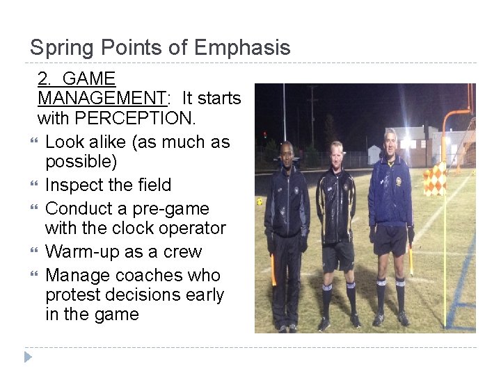 Spring Points of Emphasis 2. GAME MANAGEMENT: It starts with PERCEPTION. Look alike (as