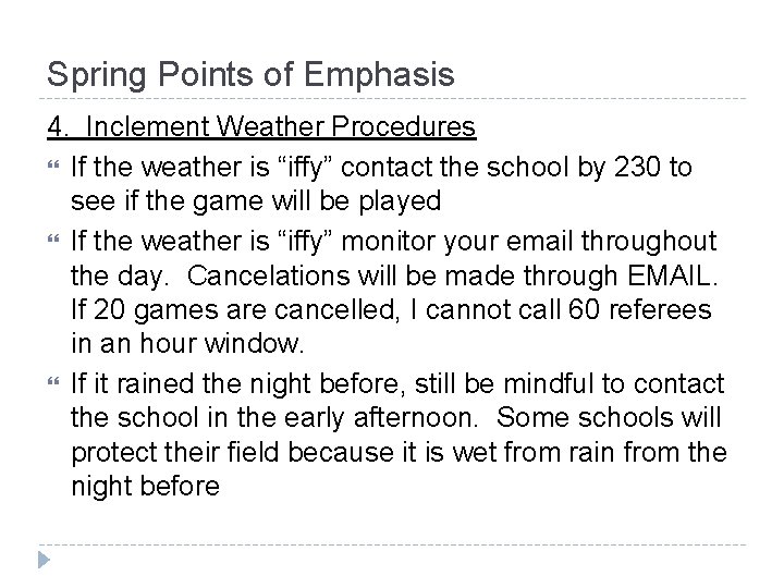 Spring Points of Emphasis 4. Inclement Weather Procedures If the weather is “iffy” contact