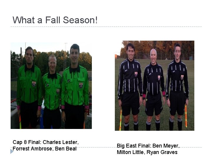 What a Fall Season! Cap 8 Final: Charles Lester, Forrest Ambrose, Ben Beal Big